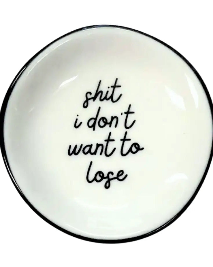 Ring Dish Shit I Don't Want to Lose