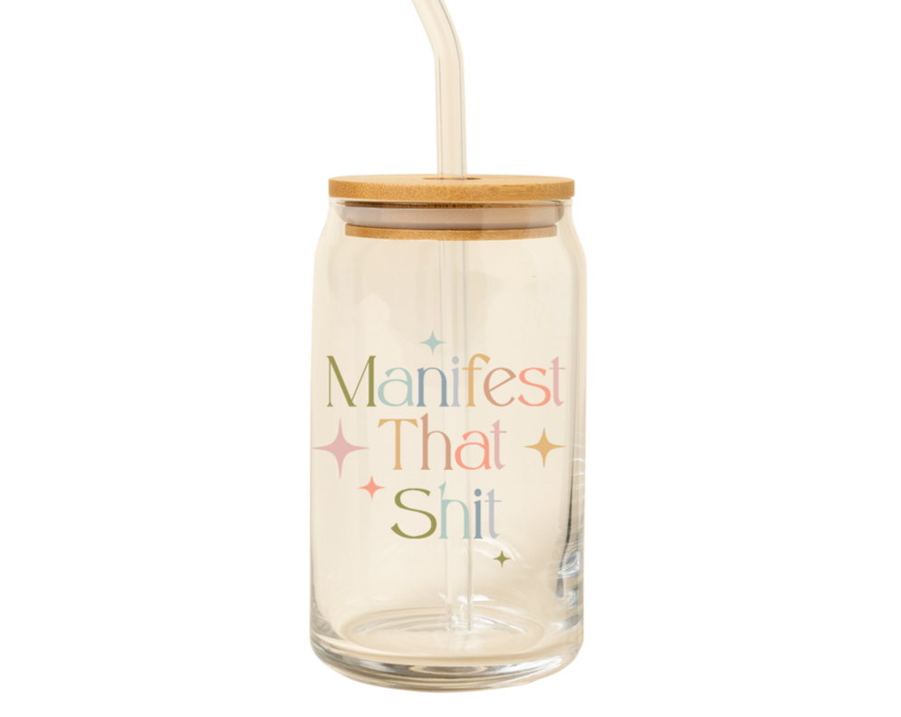 Beer Can Glass -"Manifest that Shit"