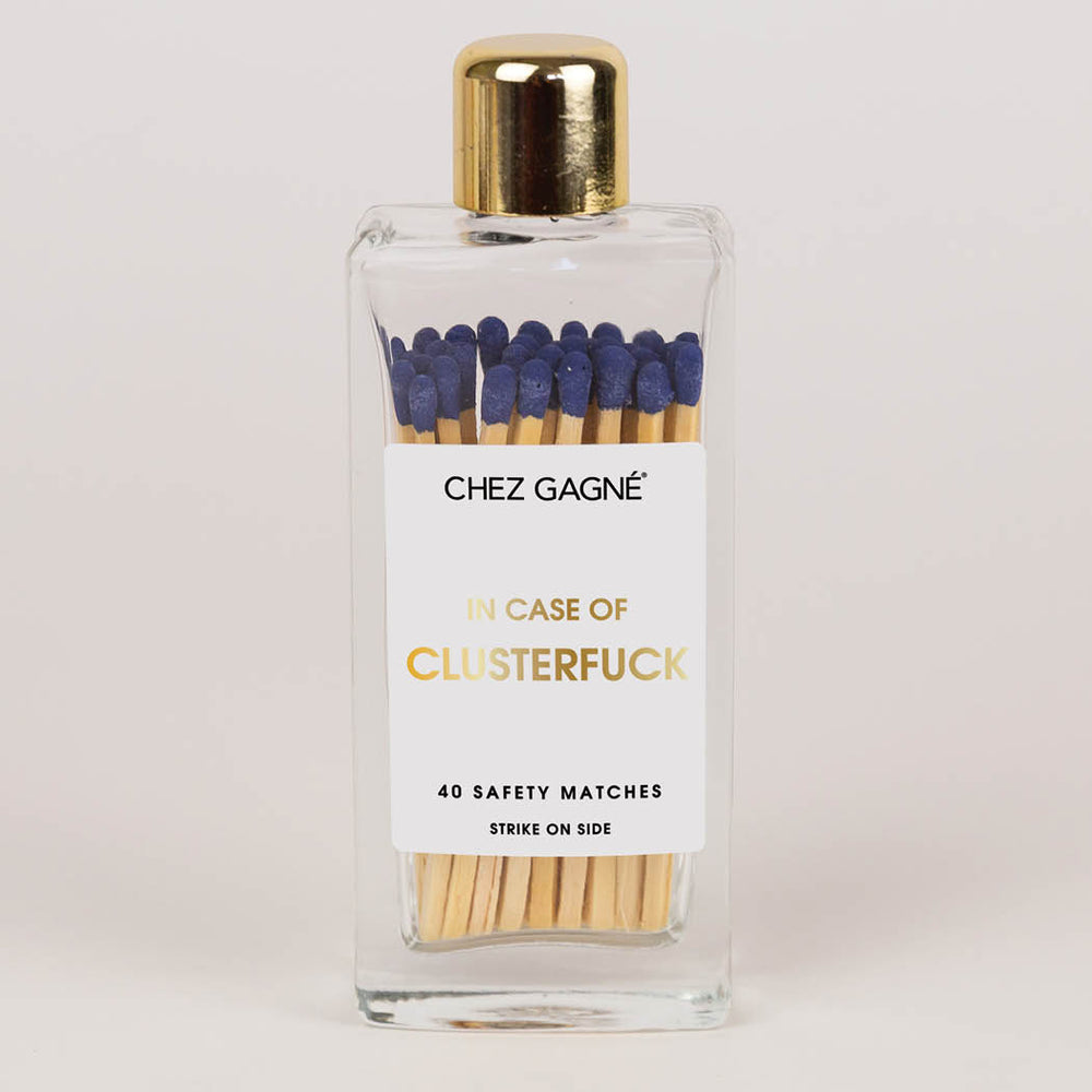 In Case of Clusterf*** Matches