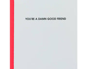 Damn Good Friend Letterpress Card