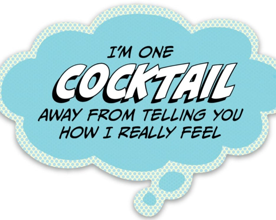 One Cocktail Away Sticker