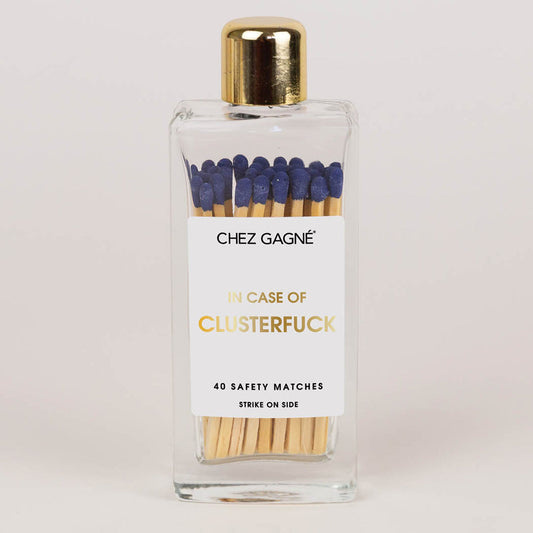 In Case of Clusterf*** Matches