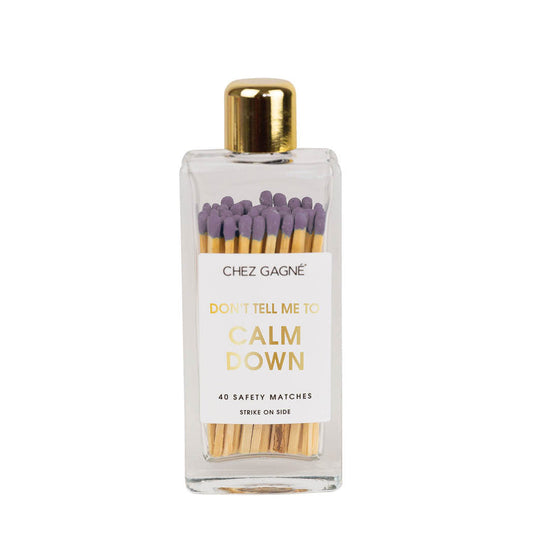 Don't Tell Me To Calm Down Glass Bottle Matches